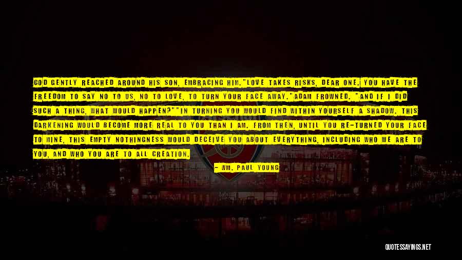 Love From Within Quotes By Wm. Paul Young Love From Within Quotes By Wm. Paul Young
