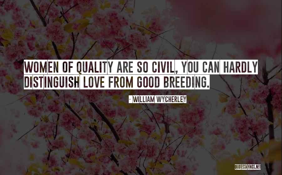 Love From Women Quotes By William Wycherley Love From Women Quotes By William Wycherley