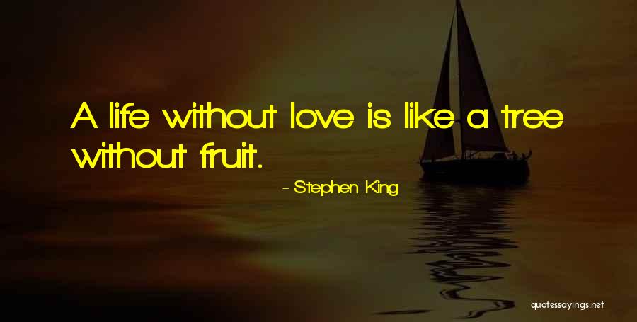 Love Fruit Tree Quotes By Stephen King