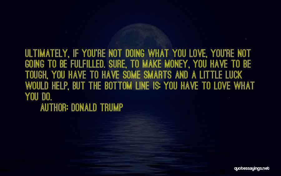 Love Fulfilled Quotes By Donald Trump