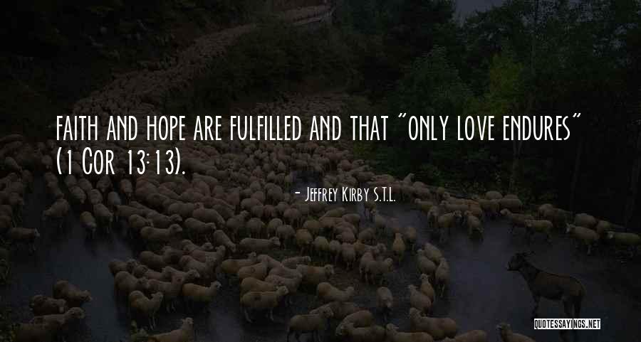 Love Fulfilled Quotes By Jeffrey Kirby S.T.L.