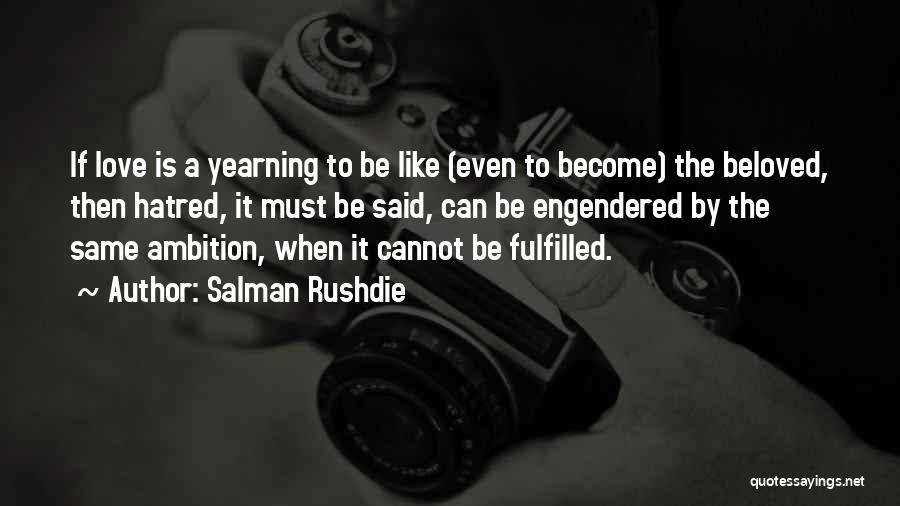 Love Fulfilled Quotes By Salman Rushdie