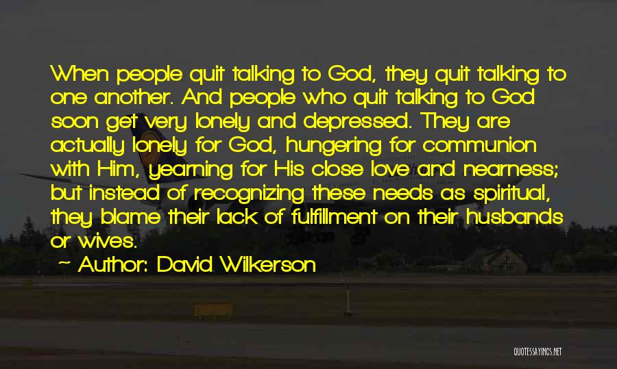 Love Fulfillment Quotes By David Wilkerson