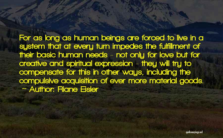 Love Fulfillment Quotes By Riane Eisler