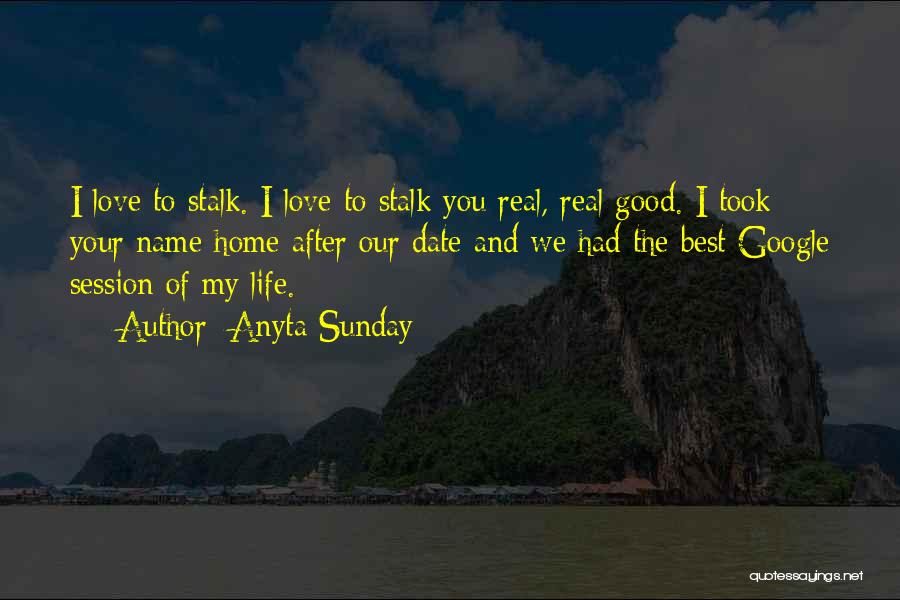 Love Funny Life Quotes By Anyta Sunday