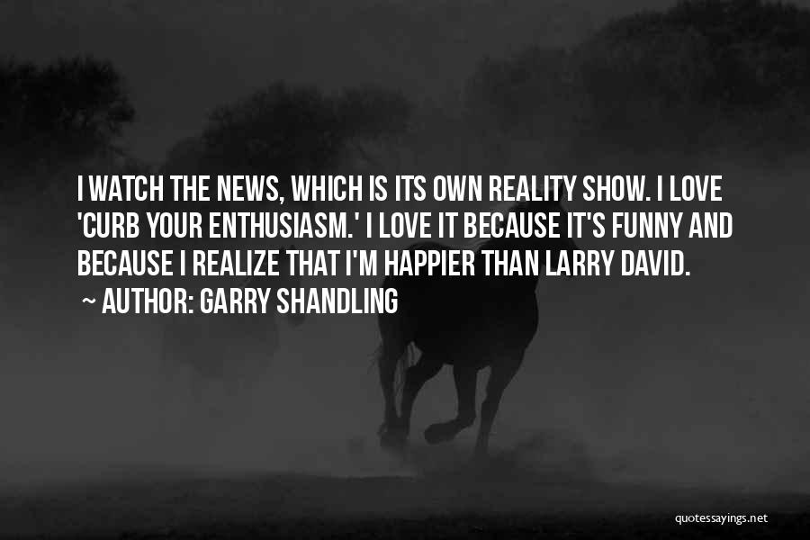 Love Funny Quotes By Garry Shandling