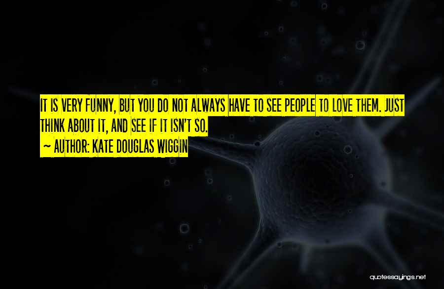 Love Funny Quotes By Kate Douglas Wiggin