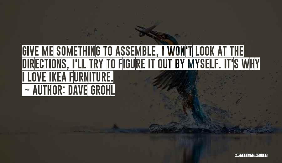 Love Furniture Quotes By Dave Grohl