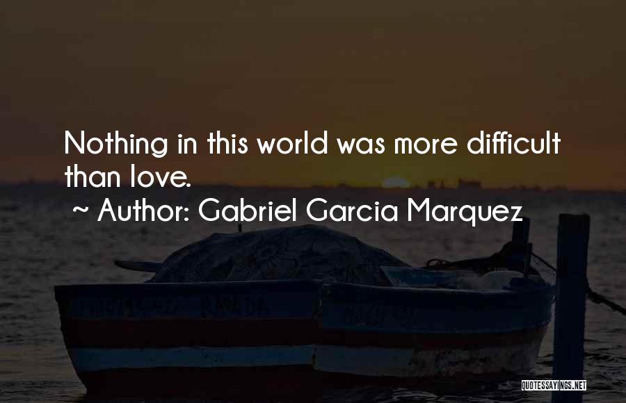 Love Gabriel Garcia Marquez Quotes By Gabriel Garcia Marquez