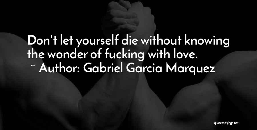 Love Gabriel Garcia Marquez Quotes By Gabriel Garcia Marquez