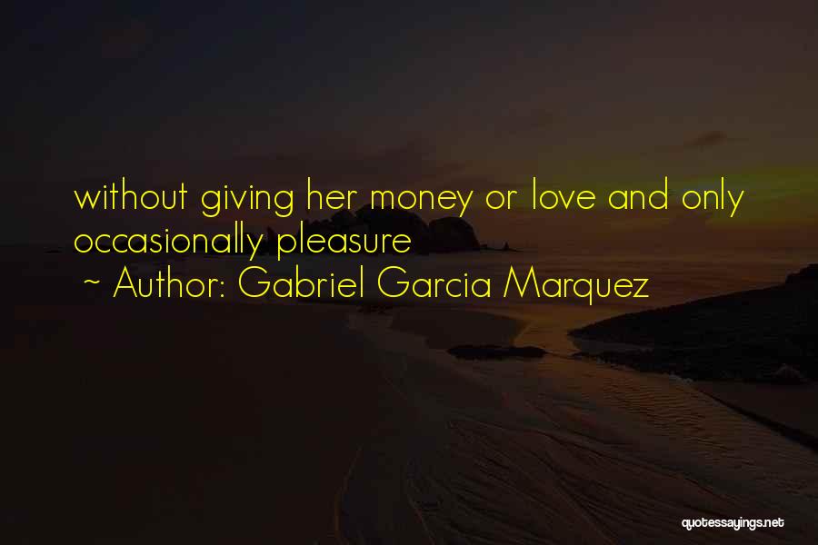 Love Gabriel Garcia Marquez Quotes By Gabriel Garcia Marquez