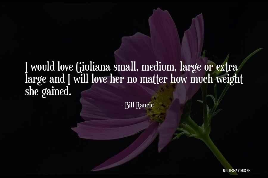 Love Gained Quotes By Bill Rancic Love Gained Quotes By Bill Rancic