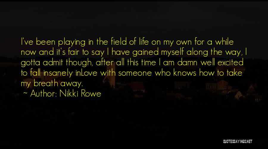 Love Gained Quotes By Nikki Rowe