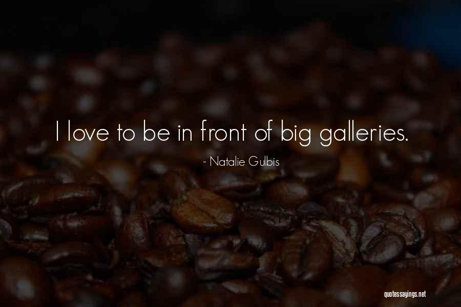 Love Galleries Quotes By Natalie Gulbis Love Galleries Quotes By Natalie Gulbis