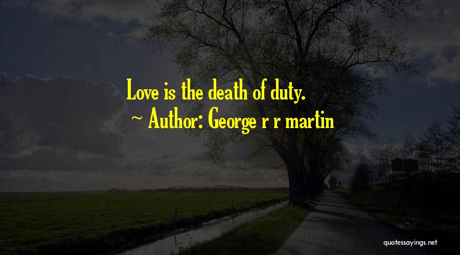 Love Game Of Thrones Quotes By George R R Martin