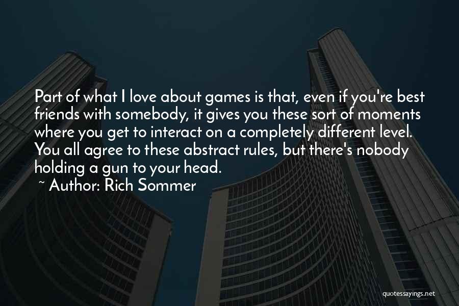 Love Games Quotes By Rich Sommer
