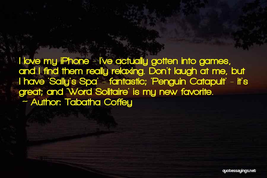 Love Games Quotes By Tabatha Coffey