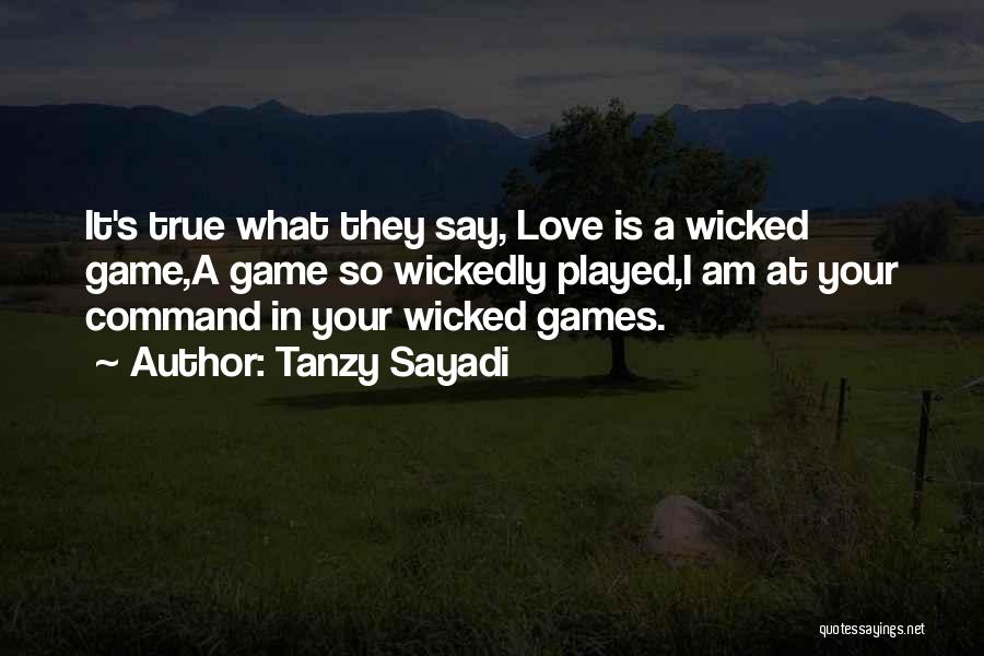 Love Games Quotes By Tanzy Sayadi