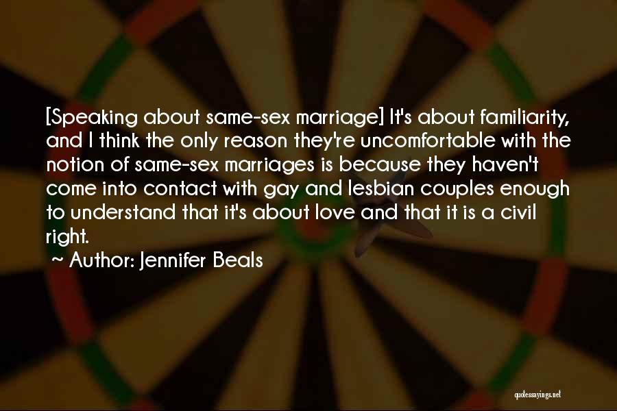 Love Gay Marriage Quotes By Jennifer Beals