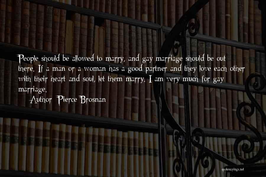 Love Gay Marriage Quotes By Pierce Brosnan