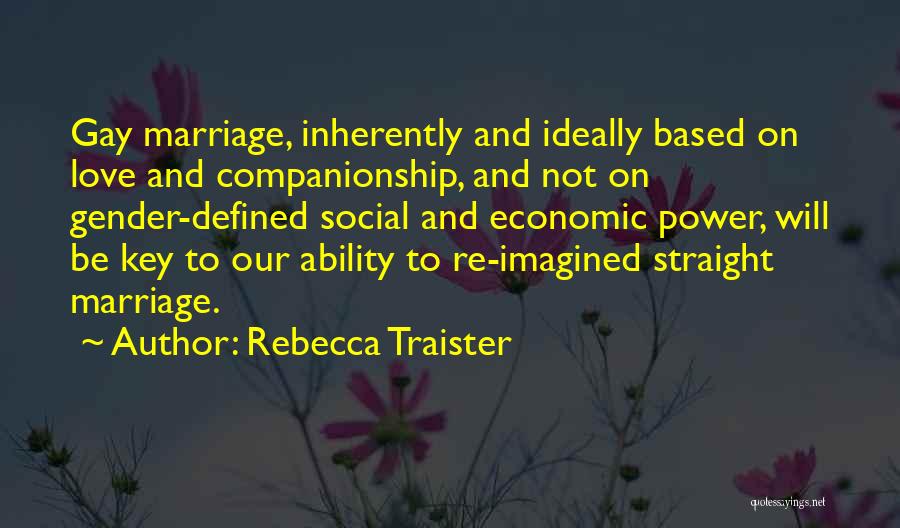 Love Gay Marriage Quotes By Rebecca Traister