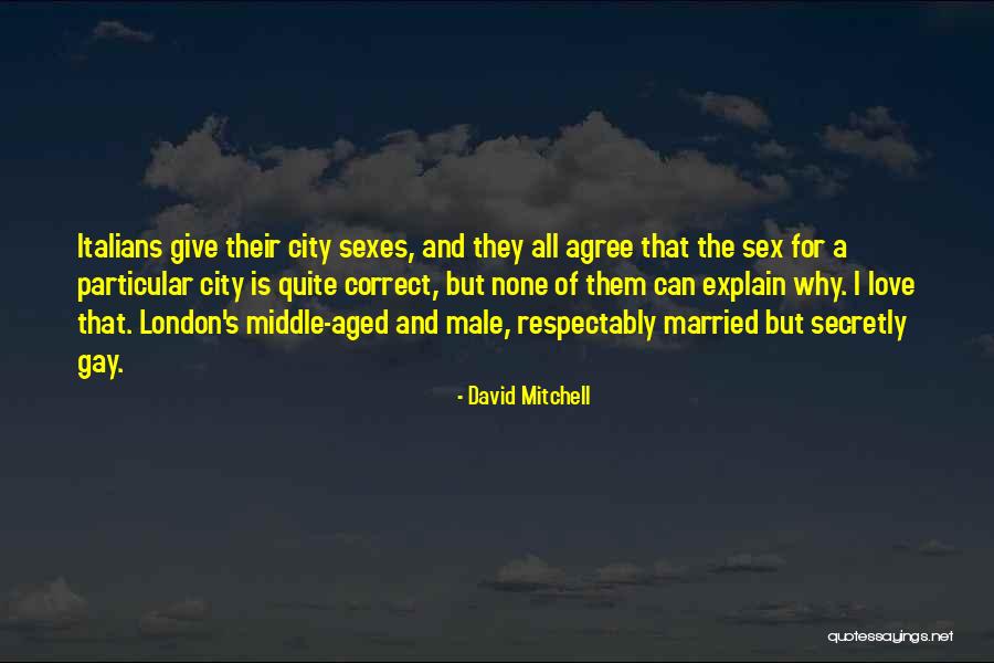 Love Gay Quotes By David Mitchell