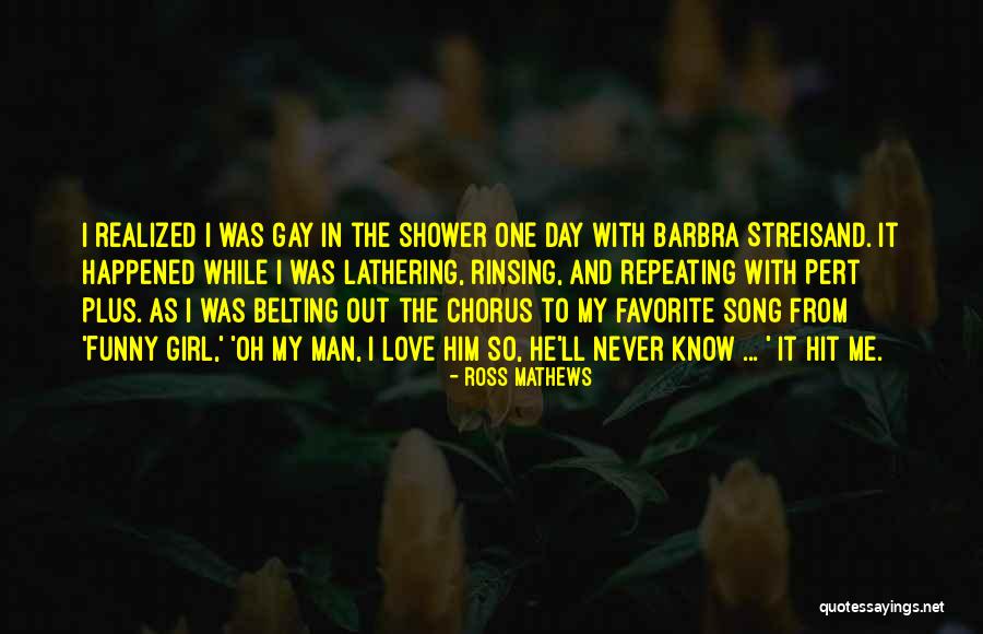 Love Gay Quotes By Ross Mathews