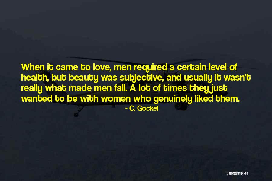 Love Genuinely Quotes By C. Gockel