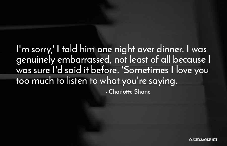 Love Genuinely Quotes By Charlotte Shane