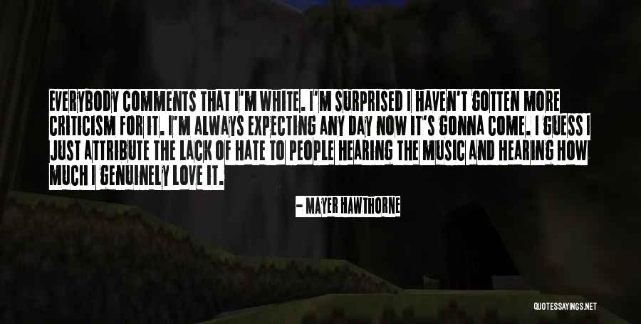 Love Genuinely Quotes By Mayer Hawthorne