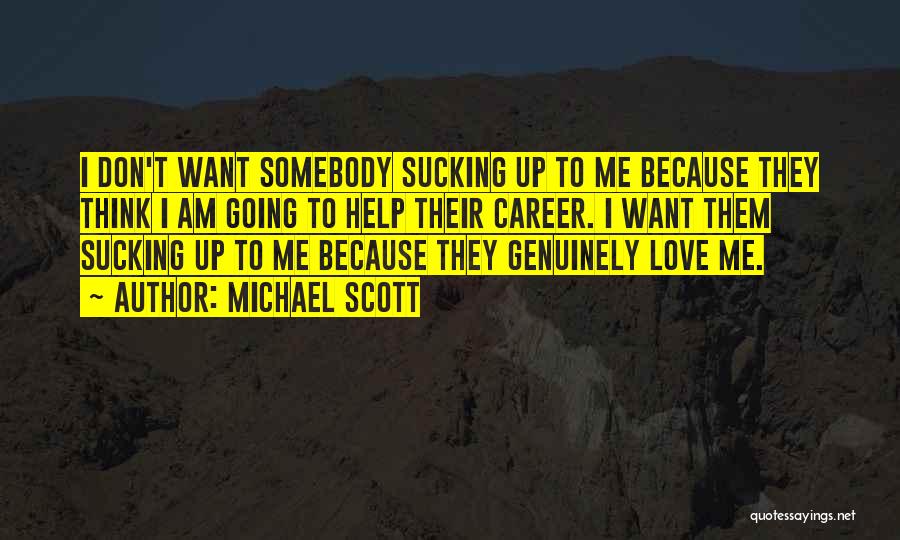 Love Genuinely Quotes By Michael Scott