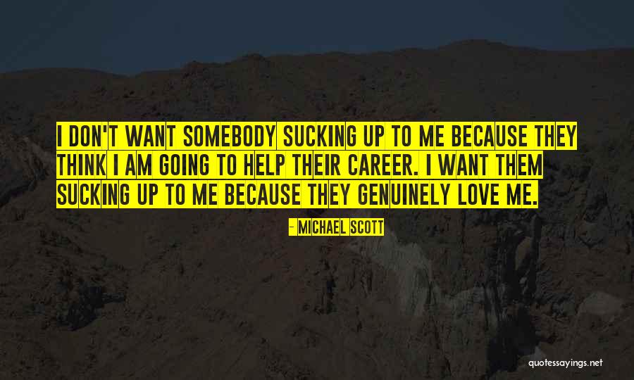 Love Genuinely Quotes By Michael Scott