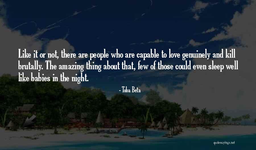 Love Genuinely Quotes By Toba Beta