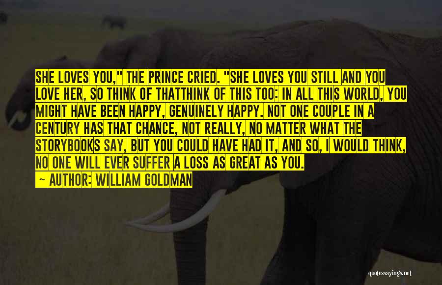 Love Genuinely Quotes By William Goldman