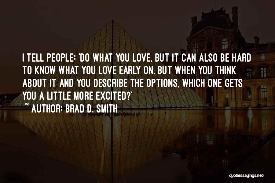 Love Gets Hard Quotes By Brad D. Smith