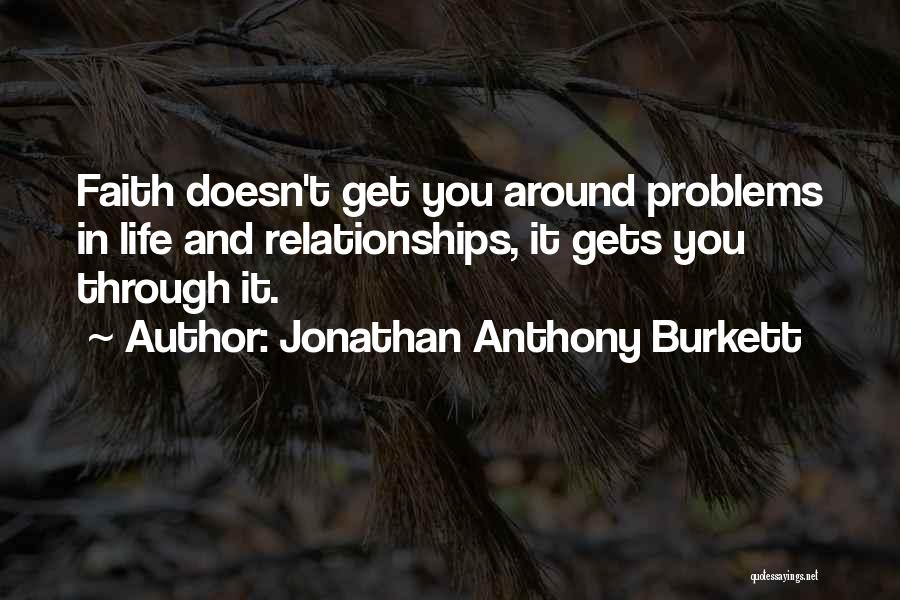 Love Gets You Through Quotes By Jonathan Anthony Burkett