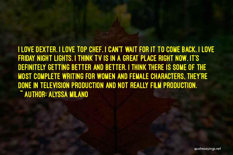 Love Getting Better Quotes By Alyssa Milano