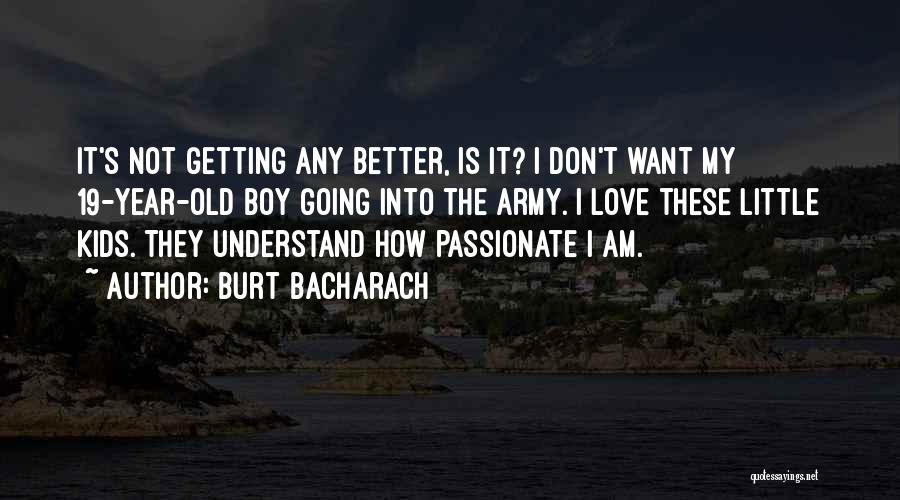 Love Getting Better Quotes By Burt Bacharach