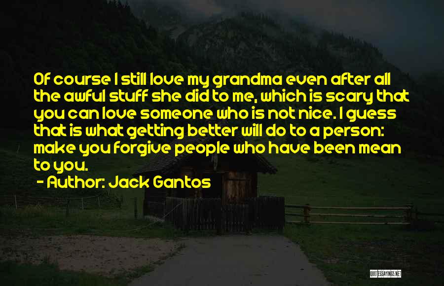 Love Getting Better Quotes By Jack Gantos