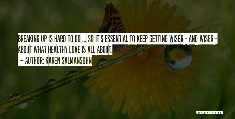 Love Getting Hard Quotes By Karen Salmansohn