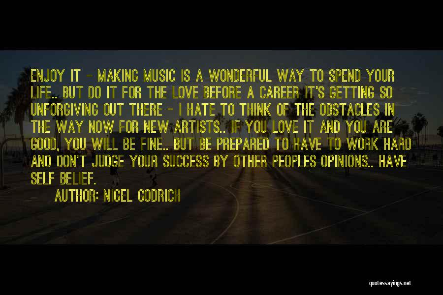 Love Getting Hard Quotes By Nigel Godrich
