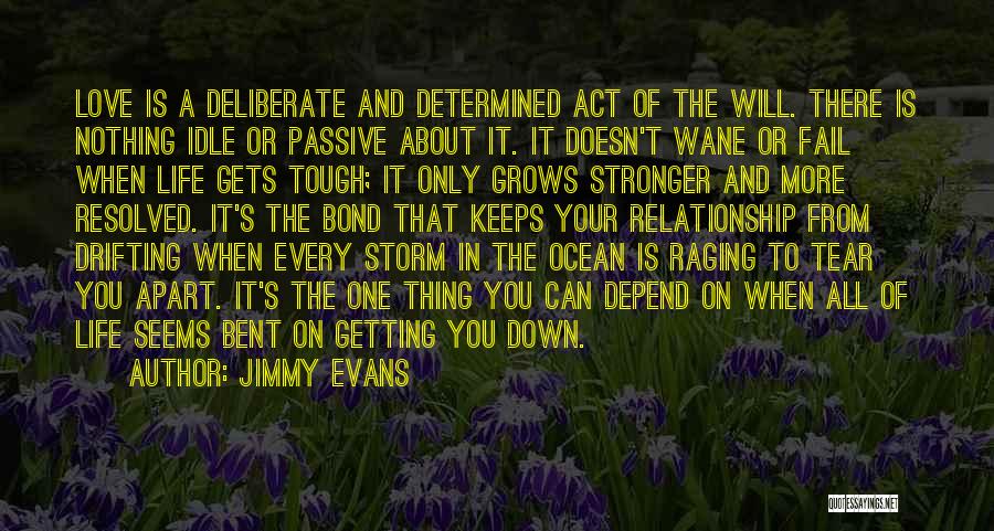 Love Getting Stronger Quotes By Jimmy Evans