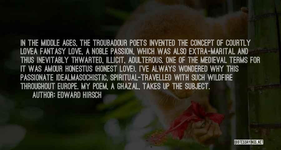 Love Ghazal Quotes By Edward Hirsch