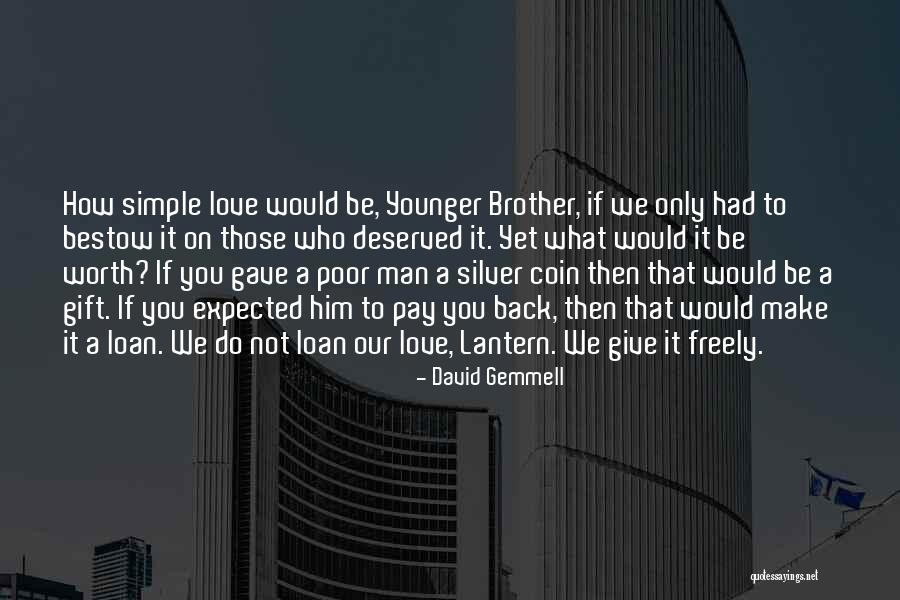 Love Gift Quotes By David Gemmell