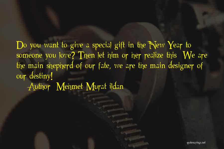 Love Gift Quotes By Mehmet Murat Ildan