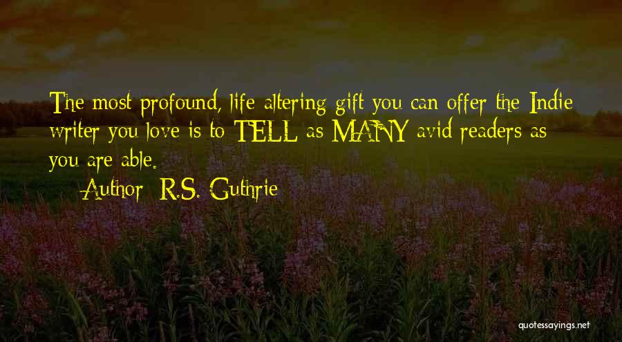 Love Gift Quotes By R.S. Guthrie