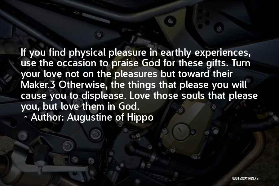 Love Gifts Quotes By Augustine Of Hippo