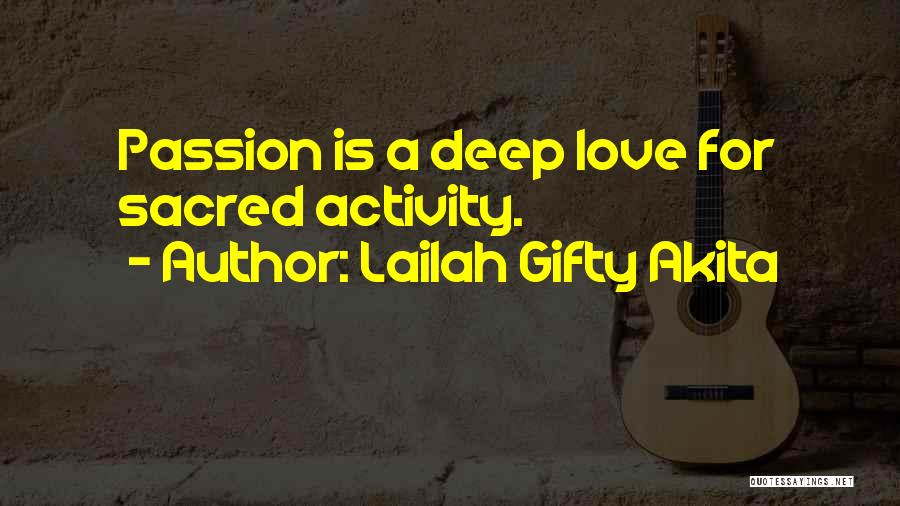 Love Gifts Quotes By Lailah Gifty Akita