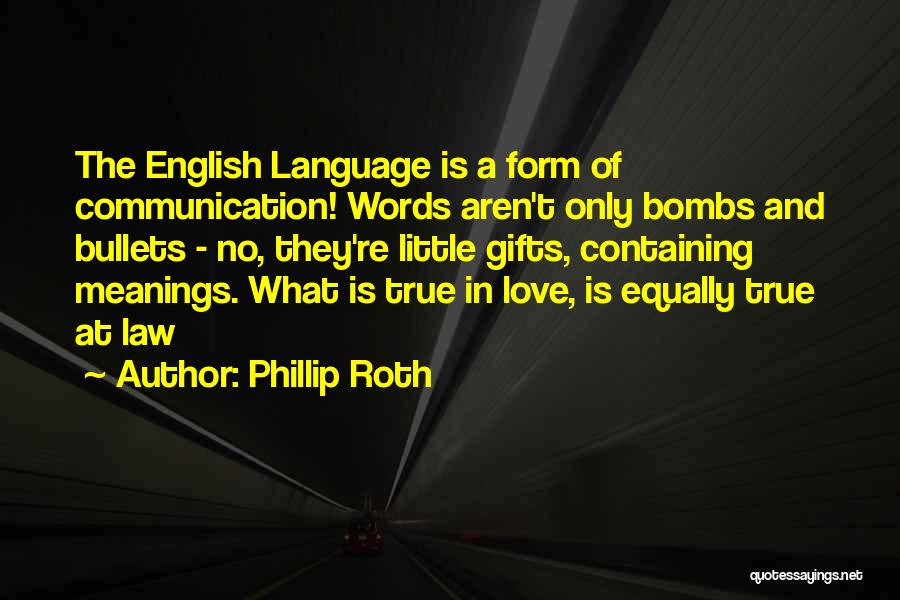 Love Gifts Quotes By Phillip Roth