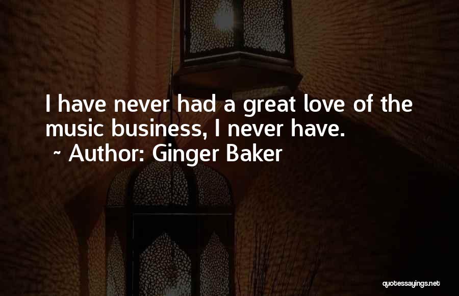 Love Ginger Quotes By Ginger Baker